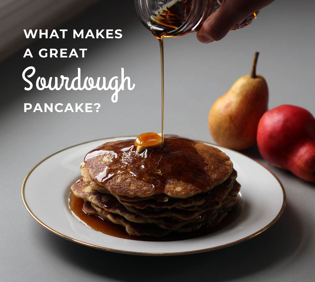 Delicious and Nourishing Rustic Sourdough Pancakes