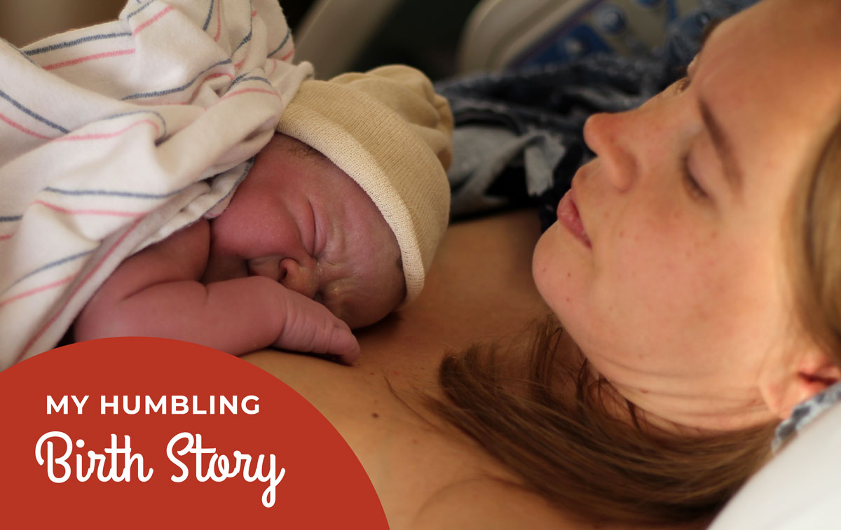 My Humbling Birth Story